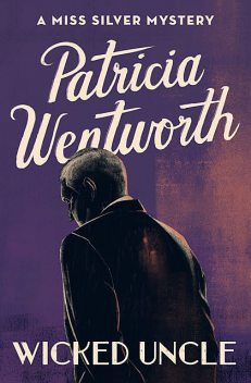 Wicked Uncle, Patricia Wentworth