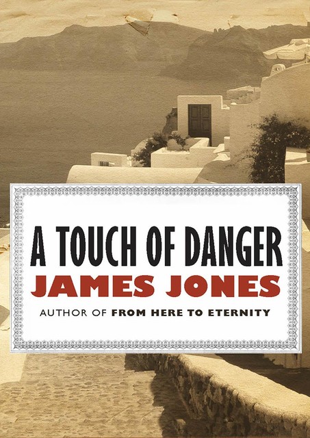 A Touch of Danger, James Jones