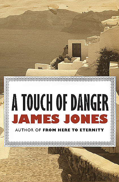 A Touch of Danger, James Jones