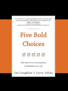 Five Bold Choices, Jay Coughlan, Larry Julian