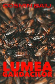 Lumea Gândacilor, Cosmin BAIU