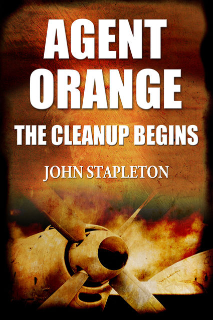 Agent Orange: The Cleanup Begins, John Stapleton