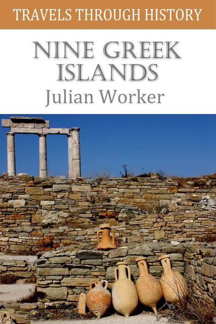 Travels through History – Nine Greek Islands, Julian Worker