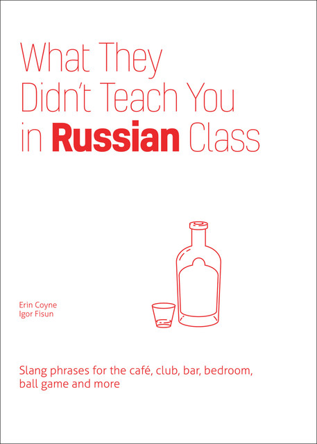 What They Didn't Teach You in Russian Class, Erin Coyne, Igor Fisun