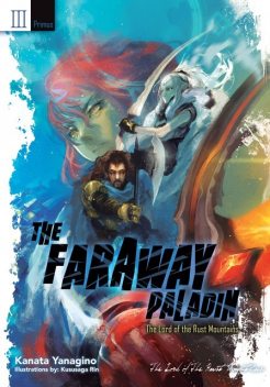 The Faraway Paladin: The Lord of the Rust Mountains: Primus, Kanata Yanagino