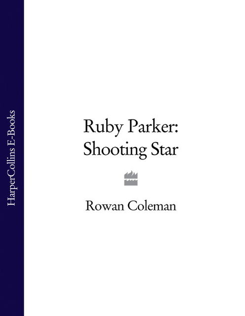 Ruby Parker: Shooting Star, Rowan Coleman