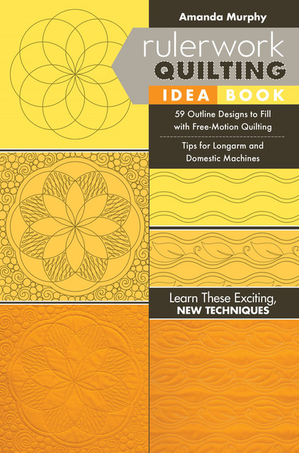 Rulerwork Quilting Idea Book, Amanda Murphy