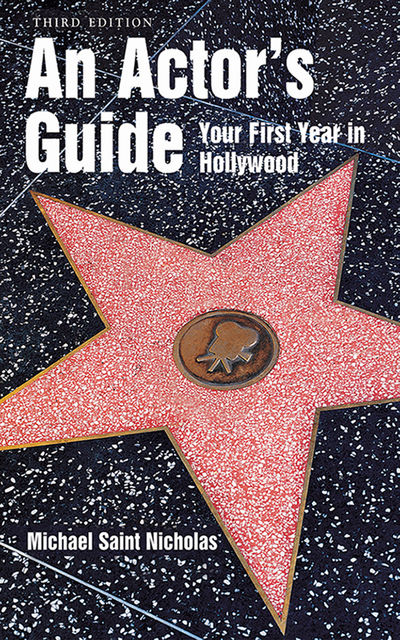 An Actor's Guide--Your First Year in Hollywood, Michael St. Nicholas