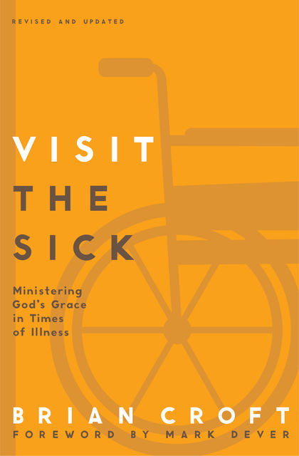 Visit the Sick, Brian Croft