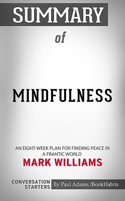 Summary of Mindfulness, Paul Adams