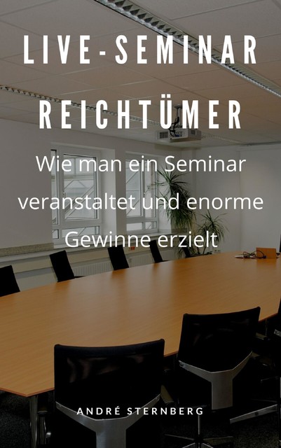 Live-Seminar Reichtümer, André Sternberg