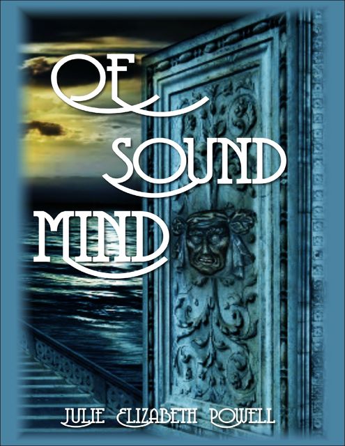 Of Sound Mind, Julie Elizabeth Powell