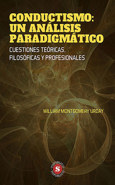 Conductismo: Un análisis Paradigmático, William Montgomery Urday