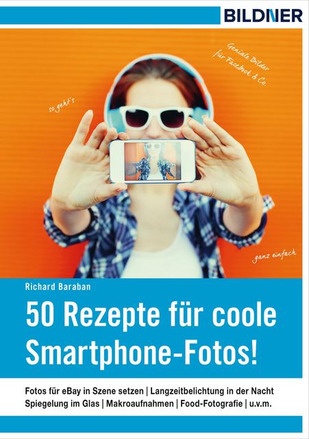 50 Rezepte für coole Smartphone-Fotos, Richard Baraban