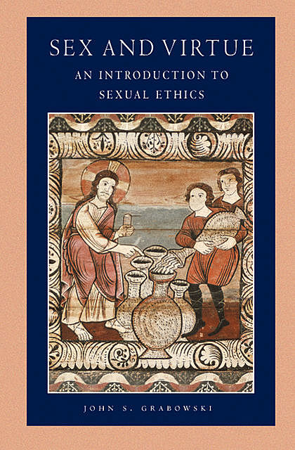 Sex and Virtue, John S. Grabowski