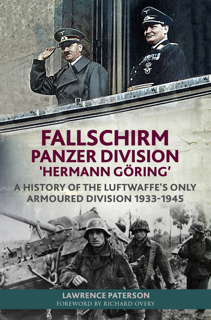 Fallschirm-Panzer-Division 'Hermann Göring’, Richard Overy, Lawrence Paterson