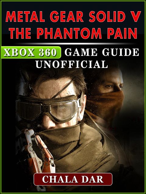 Metal Gear Solid V The Phantom Pain Game Guide Unofficial, The Yuw