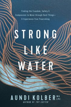 Strong like Water, Aundi Kolber