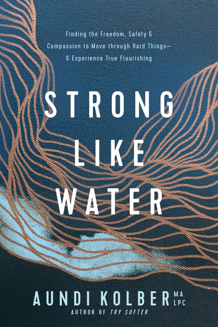 Strong like Water, Aundi Kolber