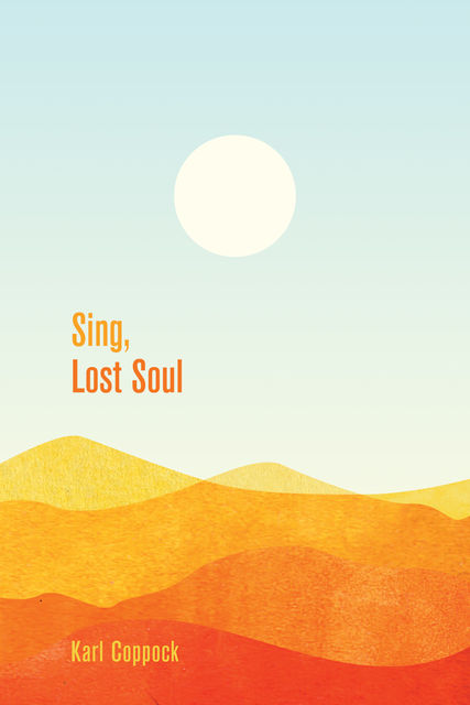 Sing, Lost Soul, Karl Coppock