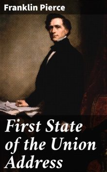First State of the Union Address, Franklin Pierce
