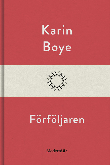 Förföljaren, Karin Boye