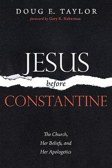 Jesus Before Constantine, Doug Taylor