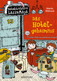 Detektivbüro LasseMaja – Das Hotelgeheimnis (Bd. 19), Martin Widmark