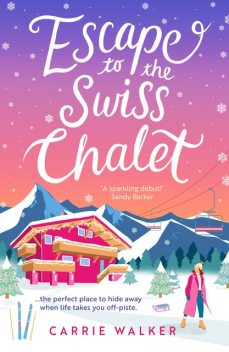 Escape to the Swiss Chalet, Carrie Walker