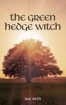 The Green Hedge Witch, Rae Beth