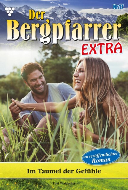 Der Bergpfarrer Extra 17 – Heimatroman, Toni Waidacher