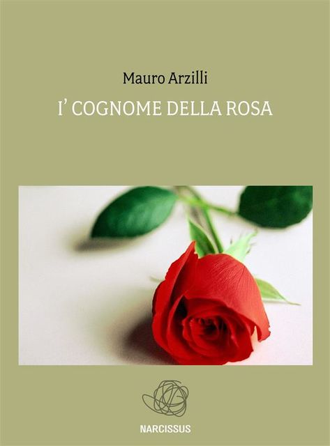 I' Cognome della Rosa, Mauro Arzilli