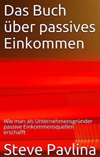 Das Buch über passives Einkommen, Steve Pavlina