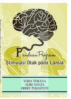 Panduan Program Stimulasi Otak pada Lansia, Adre Mayza, Herry Pujiastuti, Yuda Turana