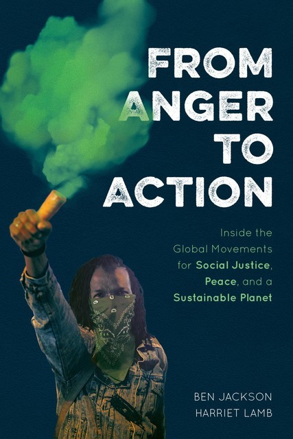 From Anger to Action, Ben Jackson, Harriet Lamb