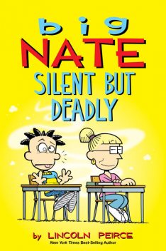 Big Nate: Silent But Deadly, Lincoln Peirce