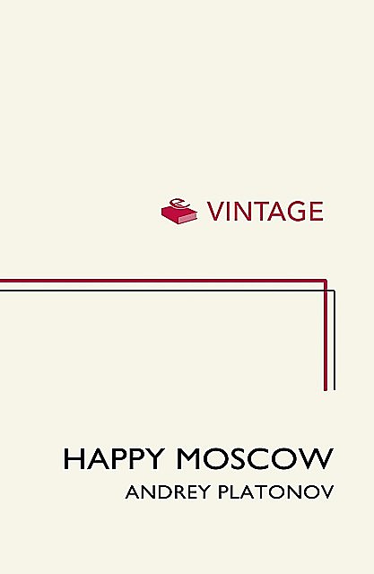 Happy Moscow, Andrei Platonov