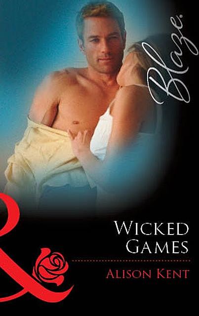 Wicked Games, Alison Kent