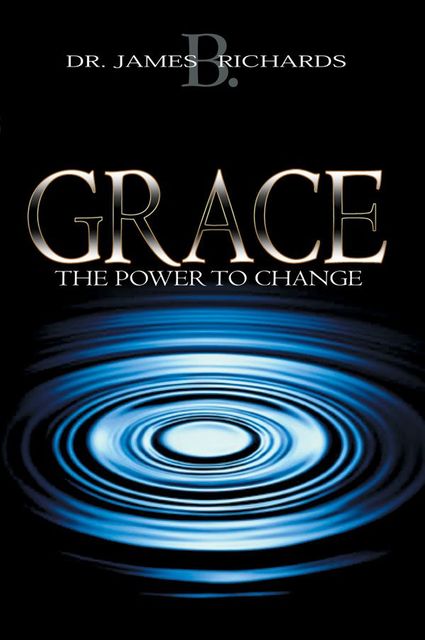 Grace: The Power To Change, James Richards