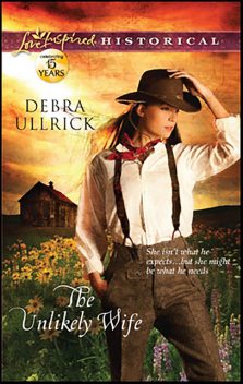 The Unlikely Wife, Debra Ullrick