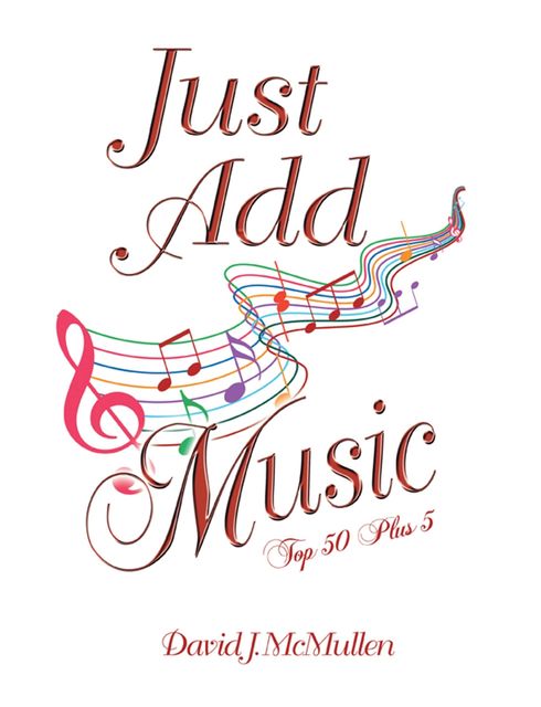 Just Add Music, David J.McMullen