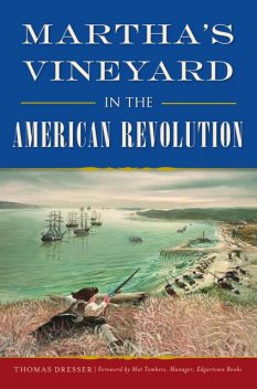Martha's Vineyard in the American Revolution, Thomas Dresser