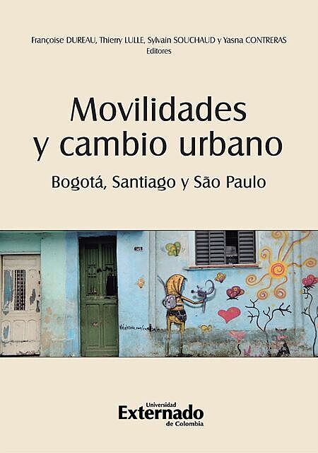 Movilidades y cambio urbano: Bogotá, Santiago y São Paulo, Varios Autores