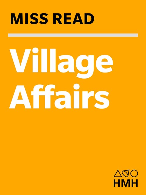 Village Affairs, Miss Read