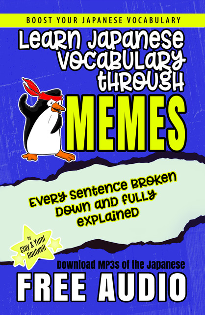 Learn Japanese Vocabulary through Memes, Clay Boutwell, Yumi Boutwell