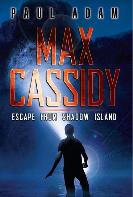 Max Cassidy: Escape from Shadow Island, Paul Adam