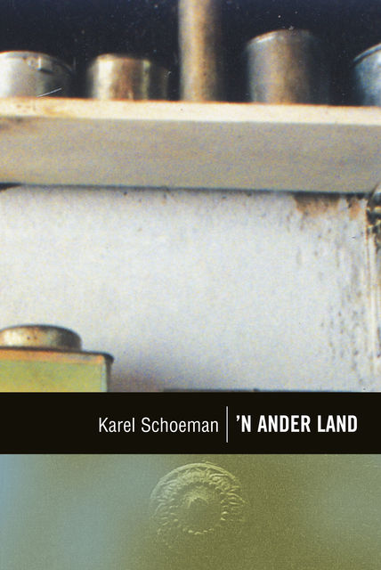 ’n Ander land, Karel Schoeman