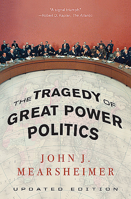 The Tragedy of Great Power Politics (Updated Edition), John Mearsheimer