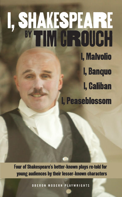 I, Shakespeare, Tim Crouch