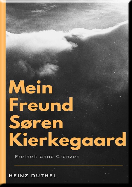 MEIN FREUND SØREN KIERKEGAARD, Heinz Duthel